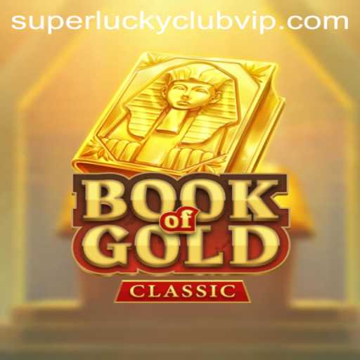 Book of Gold Classic: Discover the Excitement with Superluckyclub